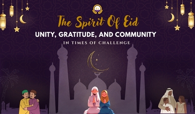 The Spirit of Eid Unity Gratitude and Community in Times of Challenge